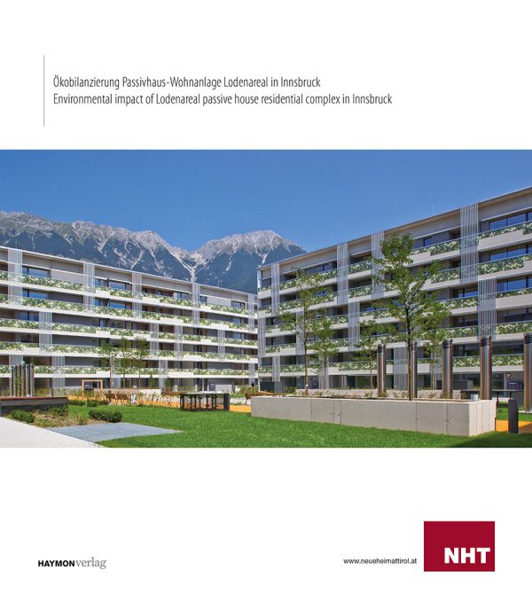 Ökobilanzierung Passivhaus-Wohnanlage Lodenareal in Innsbruck / Environmental impact of Lodenareal passive house residental complex in Innsbruck