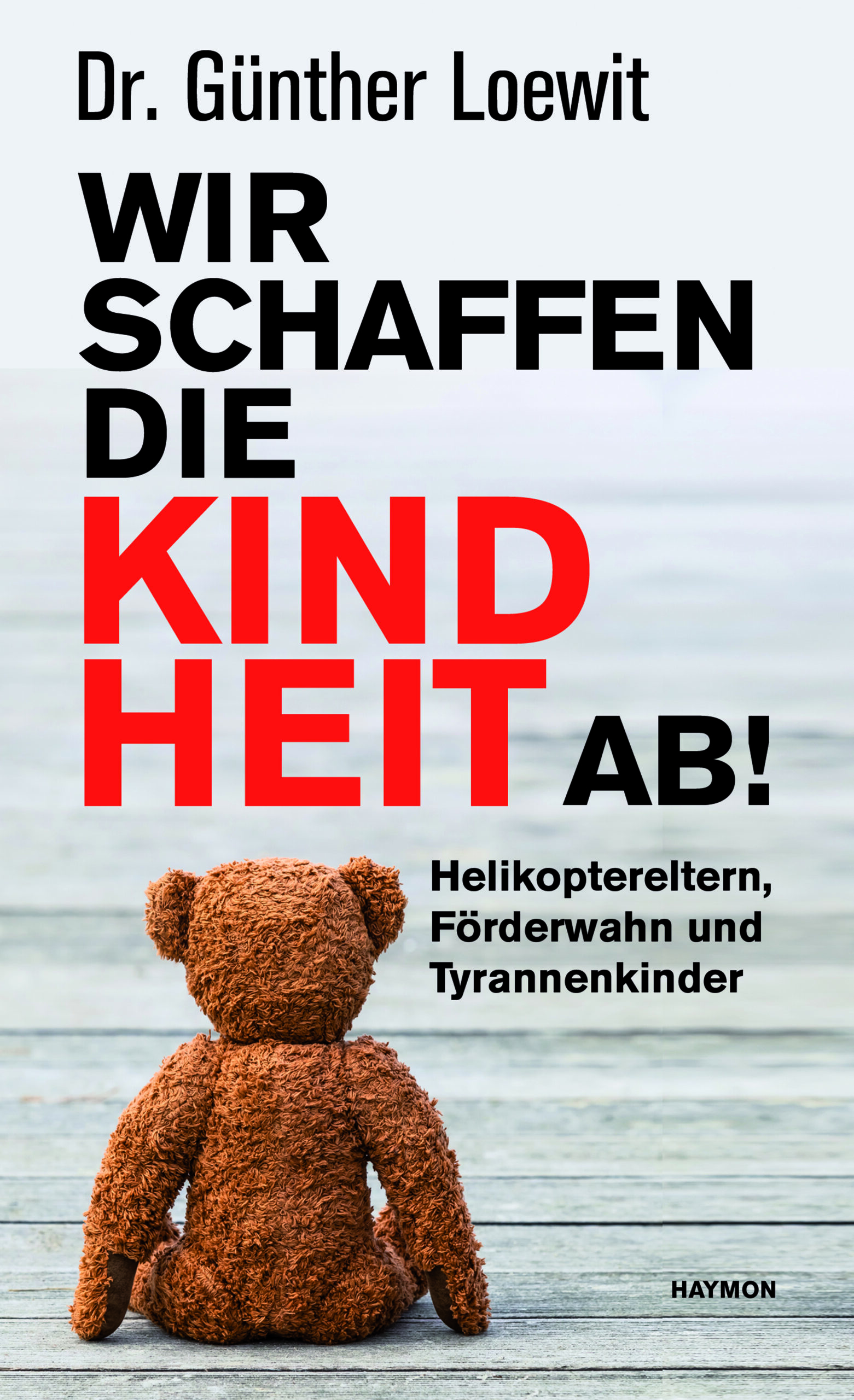 Cover Taschenbuch Wir schaffen die Kindheit ab!